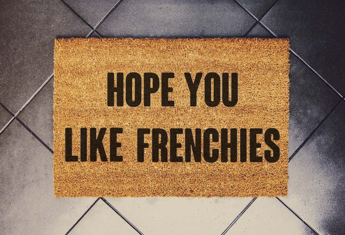 Hope You Like Frenchies Fußmatte, Lustige Fußmatte, Lustige Türmatte, Geburtstagsgeschenk,