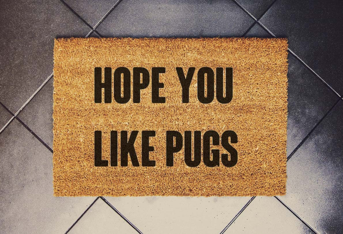 Hope You Like PUGS Fußmatte, Lustige Fußmatte, Lustige Türmatte, Geburtstagsgeschenk, Hochzeitsgeschenk,