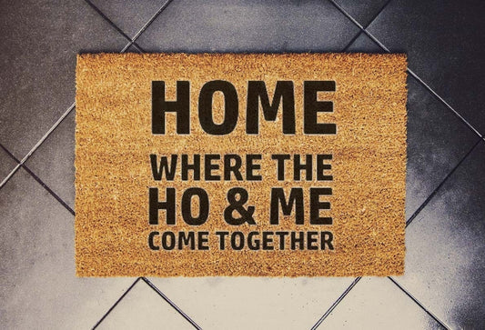 Funny Home Doormat - Where The Ho  Me Come Together - Gifts For Couples Doormat 60cm x 40cm x 2xm (18" x 30") ho&me doormat